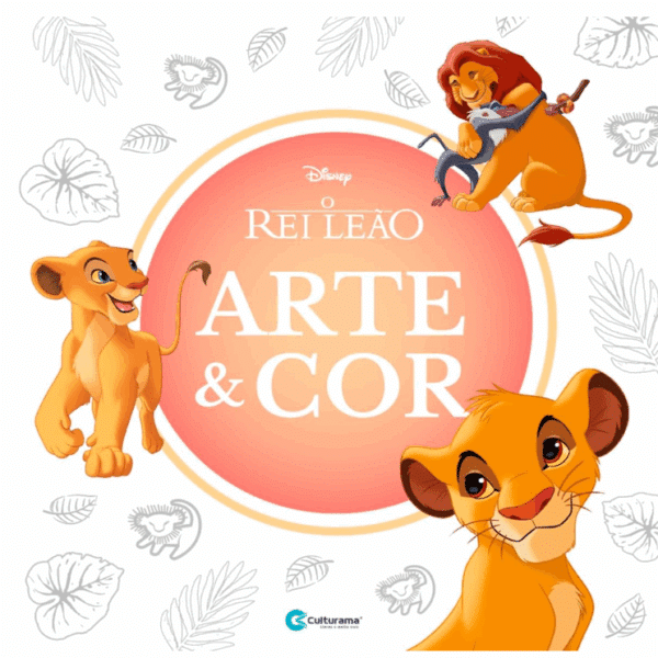LIVRO PARA COLORIR: O REI LEÃO | CULTURAMA - ARTE & COR